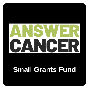 Answer Cancer Small Grants Fund