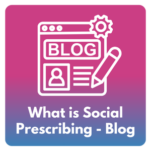 What is Social Prescribing Blog