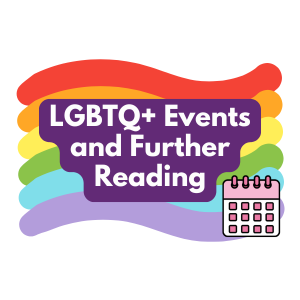 LGBTQ+ Events and Further Reading