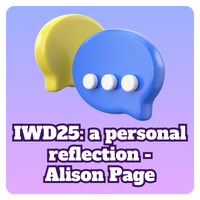 IWD25: a personal reflection - Alison Page